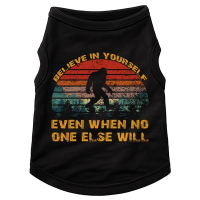 Believe In Yourself Even When No One Else Will Bigfoot Doggie Tank