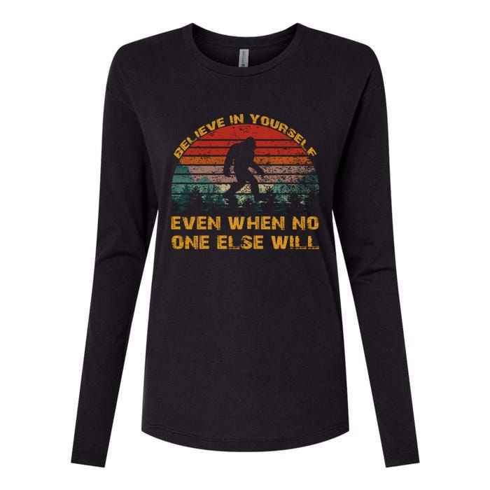 Believe In Yourself Even When No One Else Will Bigfoot Womens Cotton Relaxed Long Sleeve T-Shirt