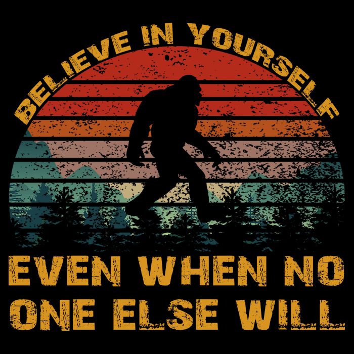 Believe In Yourself Even When No One Else Will Bigfoot Impact Tech Backpack