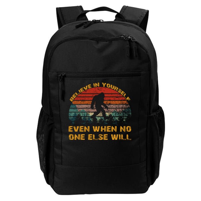 Believe In Yourself Even When No One Else Will Bigfoot Daily Commute Backpack