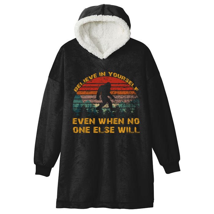 Believe In Yourself Even When No One Else Will Bigfoot Hooded Wearable Blanket