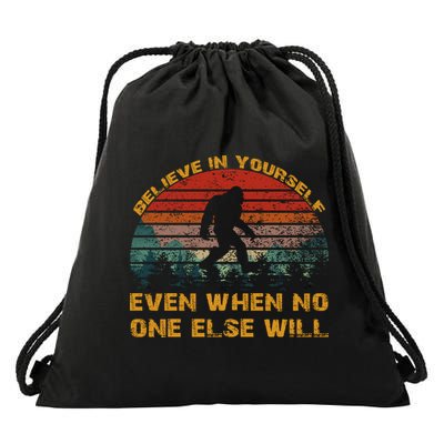 Believe In Yourself Even When No One Else Will Bigfoot Drawstring Bag