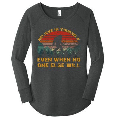 Believe In Yourself Even When No One Else Will Bigfoot Women's Perfect Tri Tunic Long Sleeve Shirt