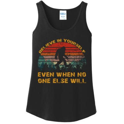 Believe In Yourself Even When No One Else Will Bigfoot Ladies Essential Tank