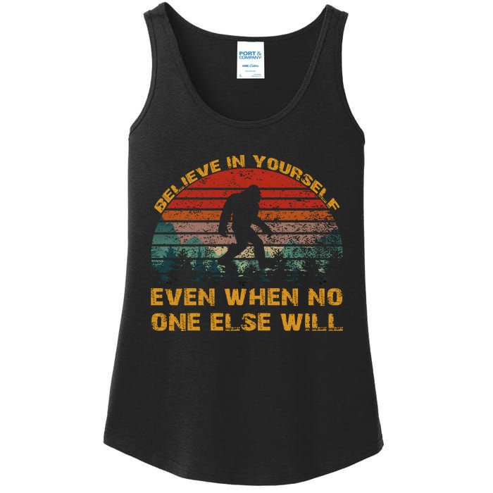 Believe In Yourself Even When No One Else Will Bigfoot Ladies Essential Tank