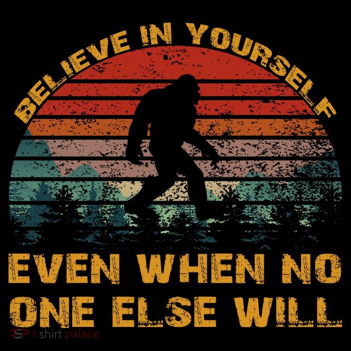 Believe In Yourself Even When No One Else Will Bigfoot 16 in Basic Backpack