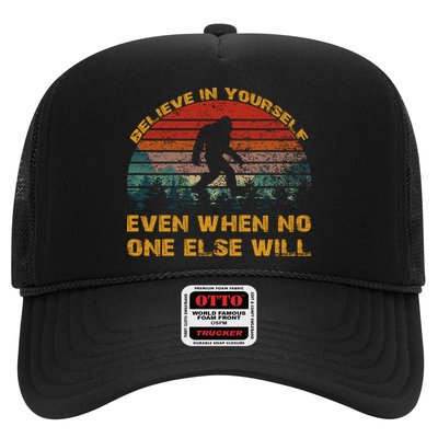 Believe In Yourself Even When No One Else Will Bigfoot Trucker Hat