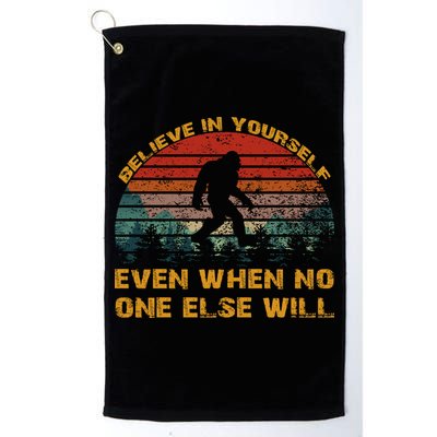 Believe In Yourself Even When No One Else Will Bigfoot Golf Towel