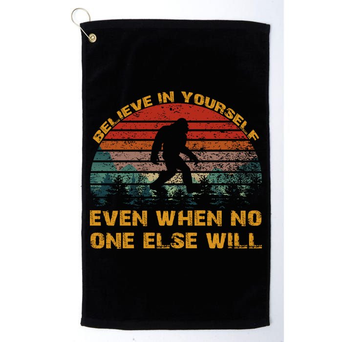 Believe In Yourself Even When No One Else Will Bigfoot Golf Towel