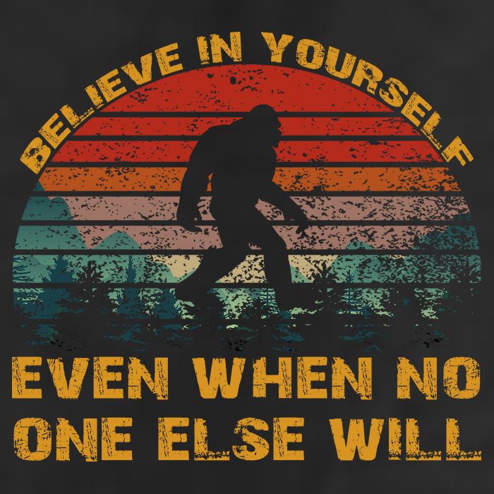 Believe In Yourself Even When No One Else Will Bigfoot Golf Towel