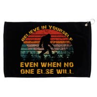 Believe In Yourself Even When No One Else Will Bigfoot Grommeted Golf Towel