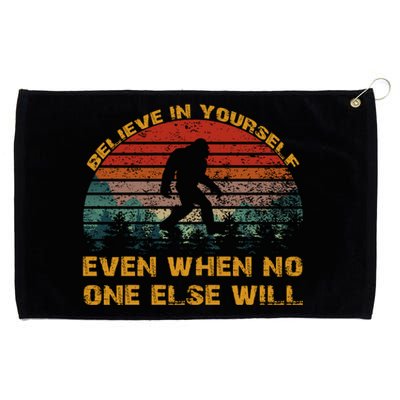 Believe In Yourself Even When No One Else Will Bigfoot Grommeted Golf Towel