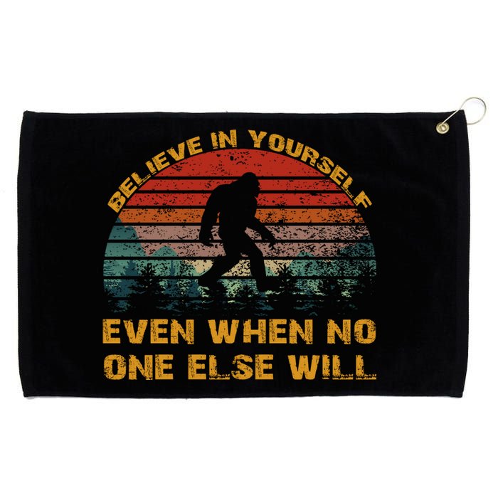 Believe In Yourself Even When No One Else Will Bigfoot Grommeted Golf Towel