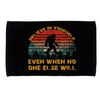 Believe In Yourself Even When No One Else Will Bigfoot Microfiber Hand Towel