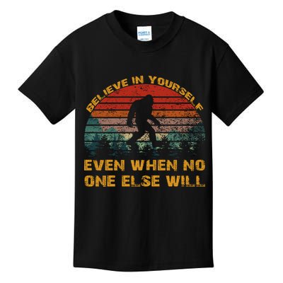 Believe In Yourself Even When No One Else Will Bigfoot Kids T-Shirt
