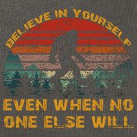Believe In Yourself Even When No One Else Will Bigfoot Cotton Canvas Backpack
