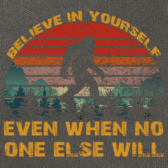 Believe In Yourself Even When No One Else Will Bigfoot Cotton Canvas Backpack