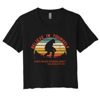 Believe In Yourself Sasquatch Motivational Quote Positive Women's Crop Top Tee