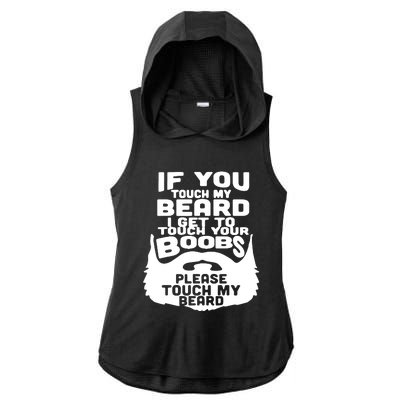 Beard If You Touch My Beard I Get To Touch Your Boobs Ladies PosiCharge Tri-Blend Wicking Draft Hoodie Tank