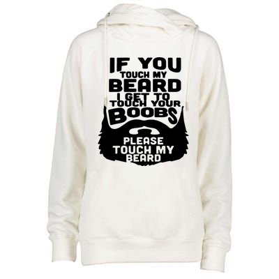 Beard If You Touch My Beard I Get To Touch Your Boobs Womens Funnel Neck Pullover Hood