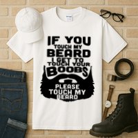 Beard If You Touch My Beard I Get To Touch Your Boobs Tall T-Shirt