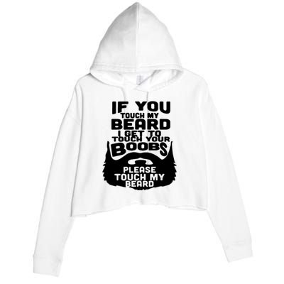 Beard If You Touch My Beard I Get To Touch Your Boobs Crop Fleece Hoodie