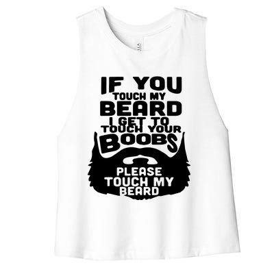 Beard If You Touch My Beard I Get To Touch Your Boobs Women's Racerback Cropped Tank