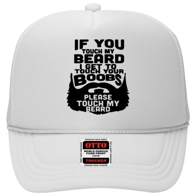 Beard If You Touch My Beard I Get To Touch Your Boobs Trucker Hat