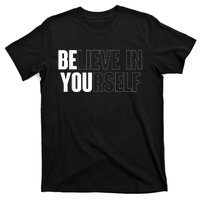 Believe In Yourself Motivational Quote Inspiration Positive T-Shirt