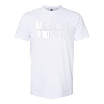 Believe In Yourself Motivational Quote Inspiration Positive Softstyle CVC T-Shirt