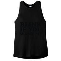 BLINK IF YOU WANT ME Ladies PosiCharge Tri-Blend Wicking Tank