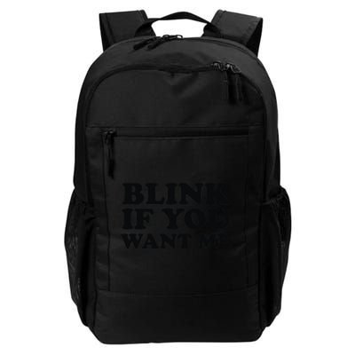 BLINK IF YOU WANT ME Backpack