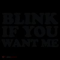 BLINK IF YOU WANT ME Hooded Wearable Blanket
