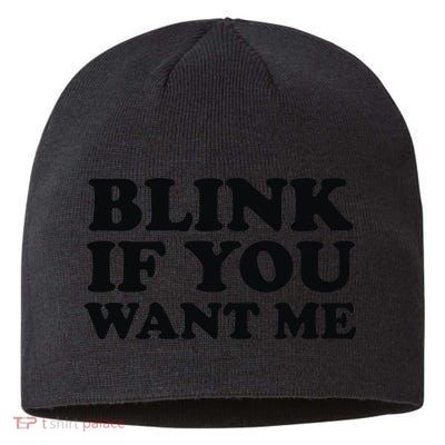 BLINK IF YOU WANT ME Sustainable Beanie
