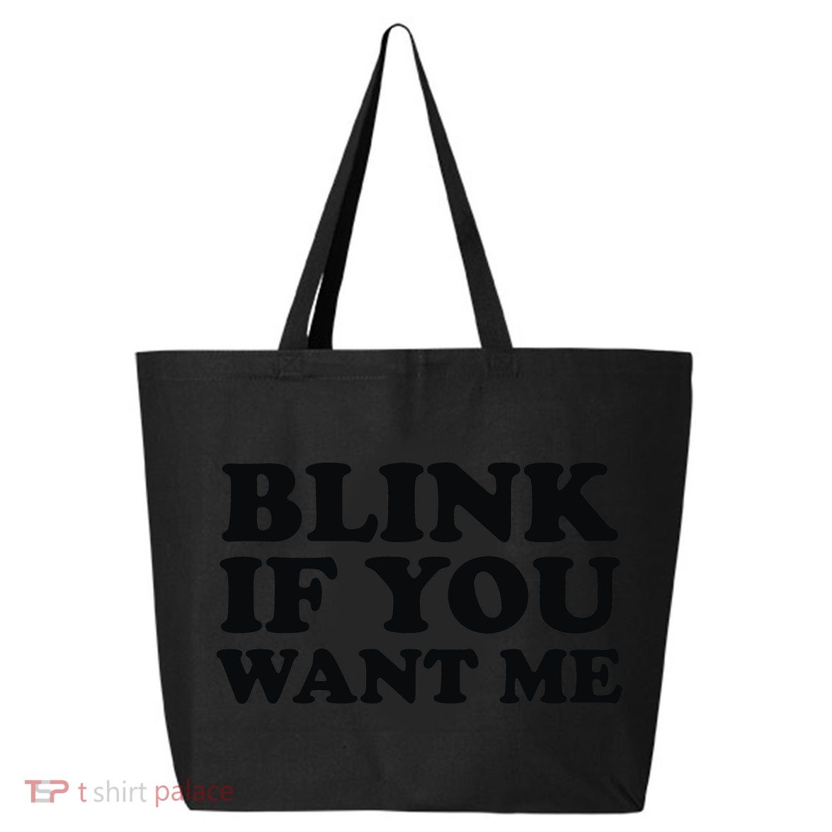 BLINK IF YOU WANT ME 25L Jumbo Tote