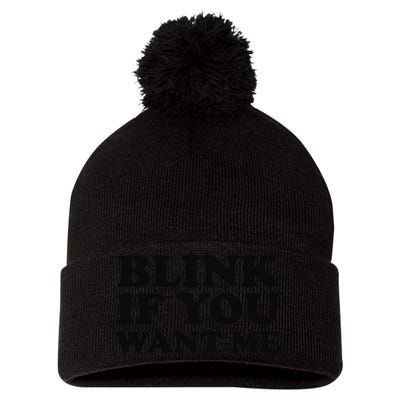 BLINK IF YOU WANT ME Pom Pom 12in Knit Beanie