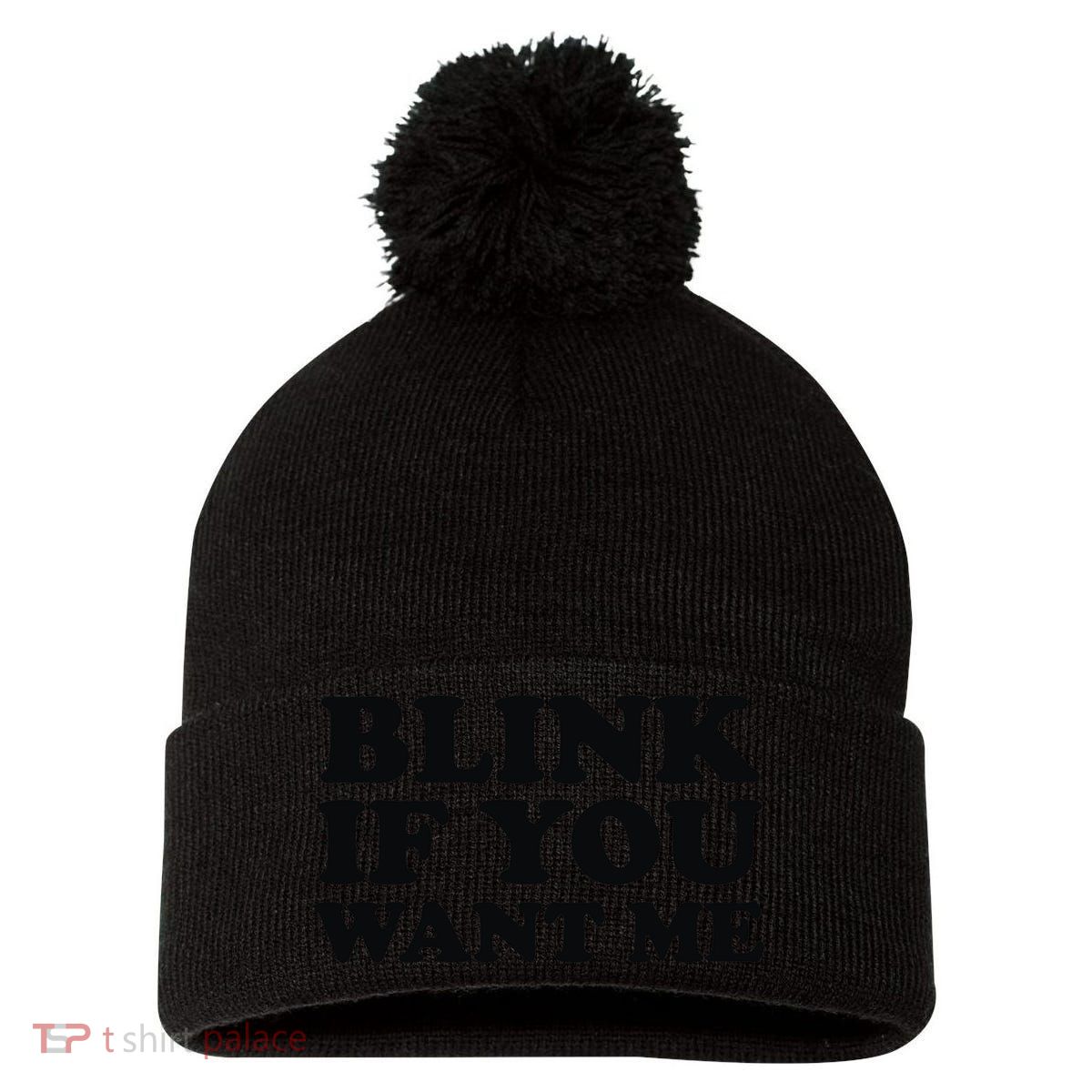 BLINK IF YOU WANT ME Pom Pom 12in Knit Beanie