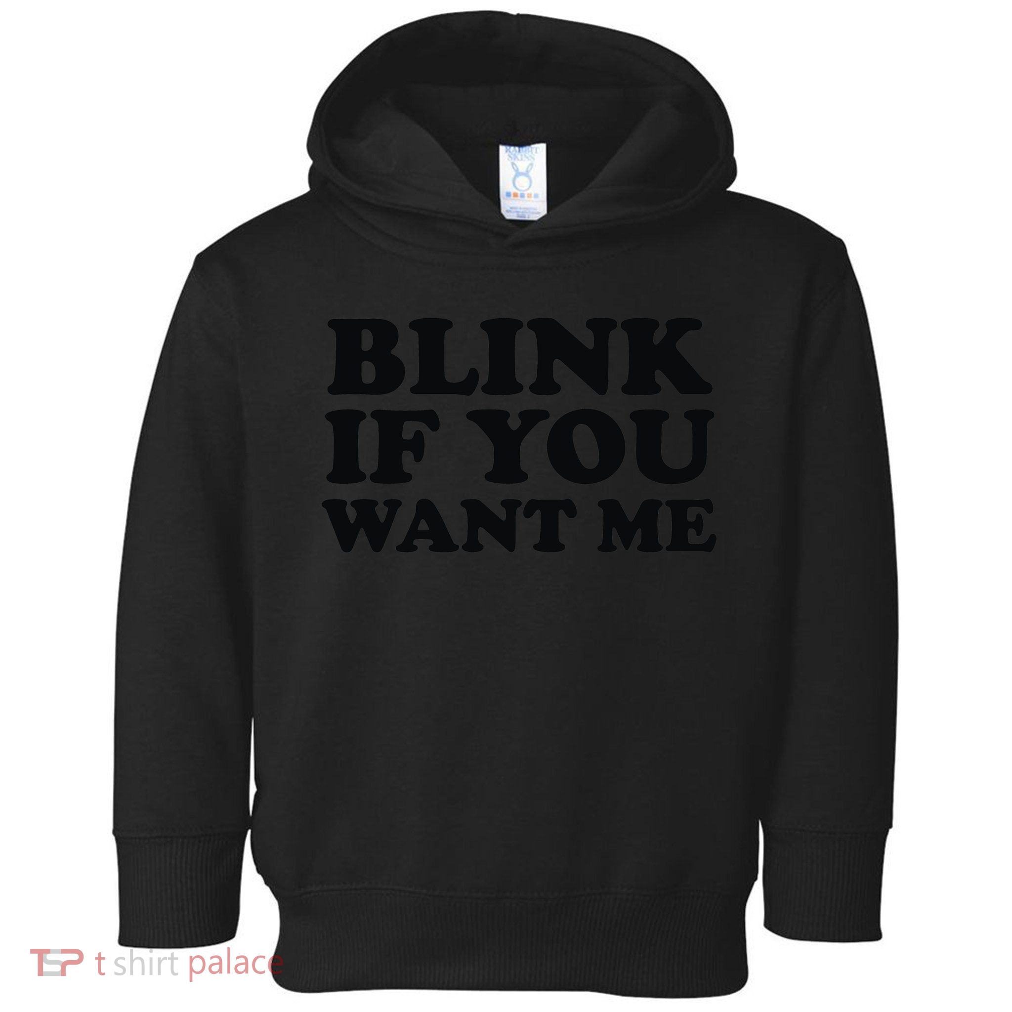 BLINK IF YOU WANT ME Toddler Hoodie