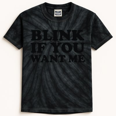 BLINK IF YOU WANT ME Kids Tie-Dye T-Shirt