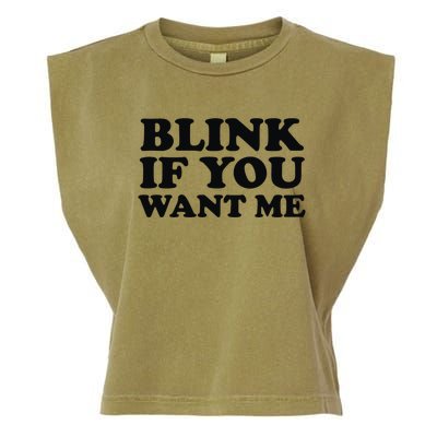 BLINK IF YOU WANT ME Garment-Dyed Women's Muscle Tee