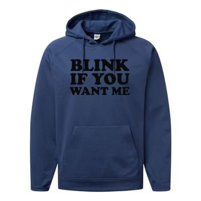 BLINK IF YOU WANT ME Performance Fleece Hoodie