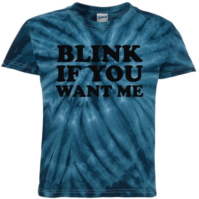 BLINK IF YOU WANT ME Kids Tie-Dye T-Shirt