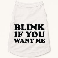 BLINK IF YOU WANT ME Doggie Tank
