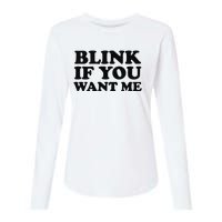 BLINK IF YOU WANT ME Womens Cotton Relaxed Long Sleeve T-Shirt