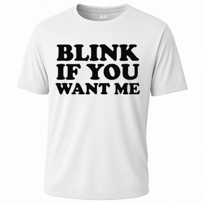 BLINK IF YOU WANT ME Performance Shirt