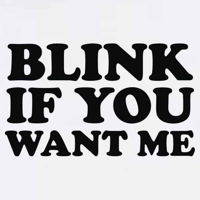 BLINK IF YOU WANT ME Mug