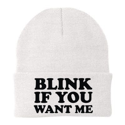 BLINK IF YOU WANT ME Beanie