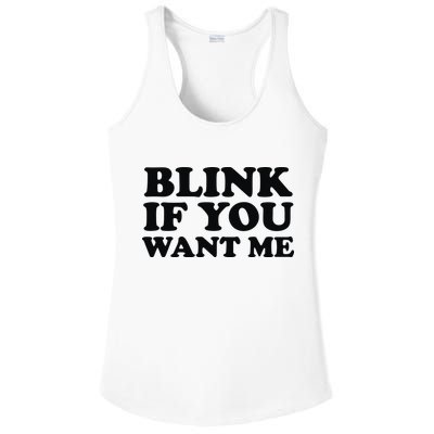 BLINK IF YOU WANT ME Ladies PosiCharge Competitor Racerback Tank