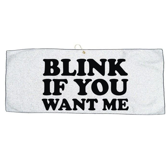 BLINK IF YOU WANT ME Large Microfiber Waffle Golf Towel