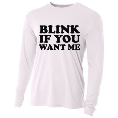 BLINK IF YOU WANT ME Cooling Performance Long Sleeve Crew